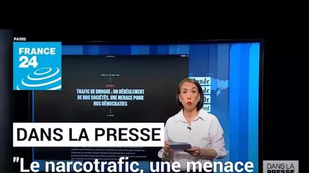 Trafic de drogue: "Le narcotrafic, une menace pour les démocraties" • FRANCE 24