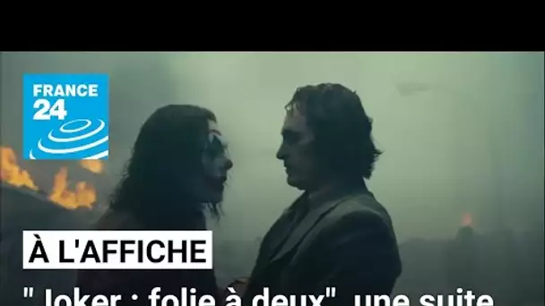 "Joker : folie à deux", une suite qui chante... faux ! • FRANCE 24