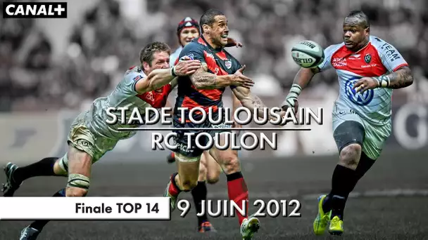 J-6 | Stade Toulousain / RC Toulon - Finale TOP 14 (2012)