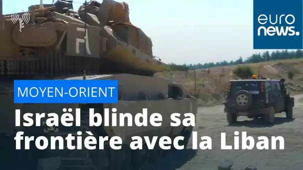 Israël blinde sa frontière avec la Liban