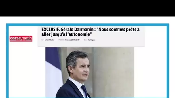 Visite de Gérald Darmanin en Corse: "L'opération de la dernière chance"? • FRANCE 24