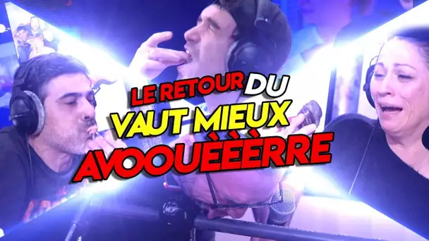 LE RETOUR DU 'VAUT MIEUX AVOUERE' !