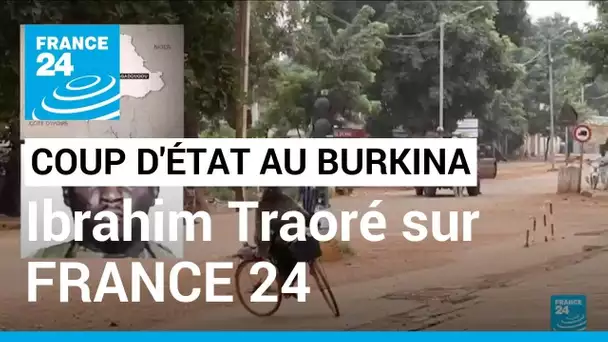 Coup d'État au Burkina Faso: le capitaine Ibrahim Traoré, nouvel homme fort, s'exprime sur FRANCE 24