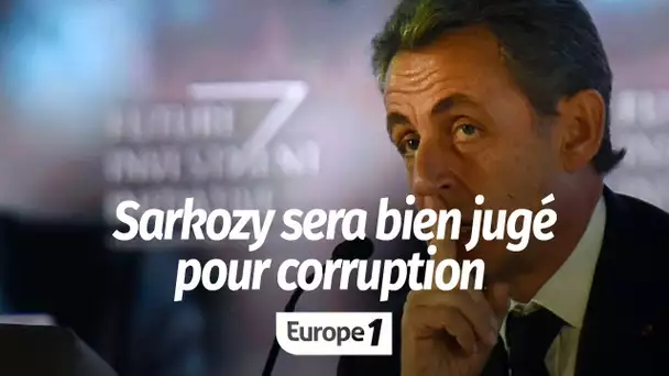 Nicolas Sarkozy sera bien jugé pour corruption : "À chaque fois, ça s’est terminé par un non-lieu"