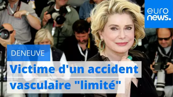 L'actrice Catherine Deneuve a été victime d'un accident vasculaire limité