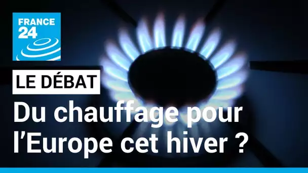 LE DÉBAT - Du chauffage pour l’Europe cet hiver ? L’UE s’entend sur une solidarité énergétique