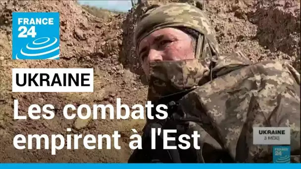 Guerre en Ukraine : les combats empirent à l'Est • FRANCE 24