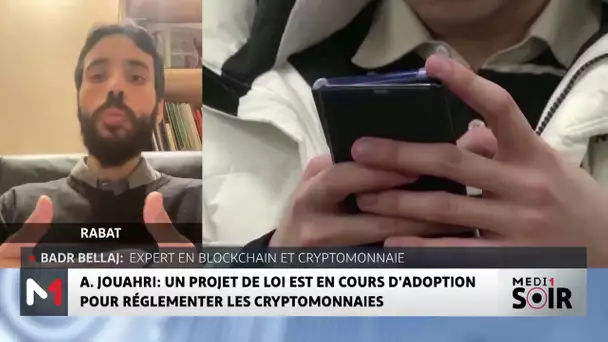 Zoom sur la réglementation des cryptomonnaies avec Badr Bellaj,expert en blockchain et cryptomonnaie