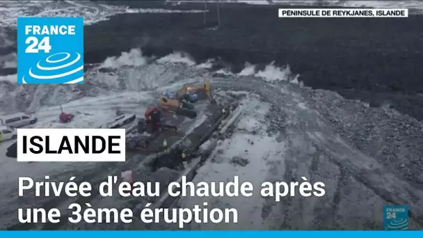 L'Islande privée d'eau chaude après une 3ème éruption en deux mois • FRANCE 24