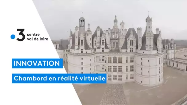 Chambord : un casque de réalité virtuelle pour découvrir la château à 360 degrés