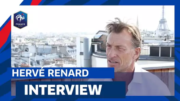 Hervé Renard : "Hâte de débuter !" I FFF 2023