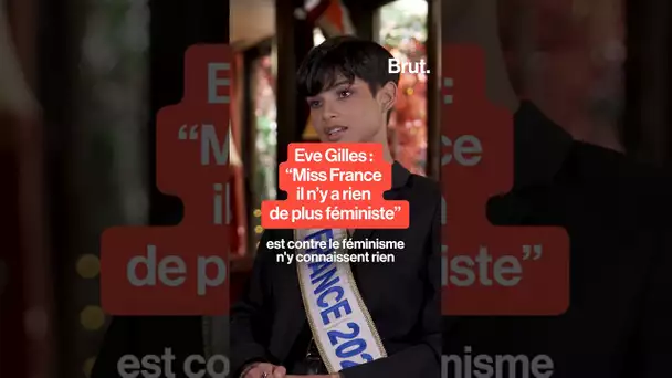 Ève Gilles : "Miss France, il n'y a rien de plus féministe"