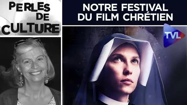 Notre festival du film chrétien - Perles de Culture n°292 - TVL