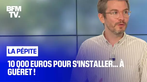 10 000 euros pour s'installer... à Guéret !