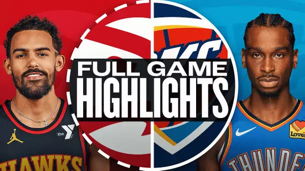 HAWKS at THUNDER | FULL GAME HIGHLIGHTS | October 27, 2024