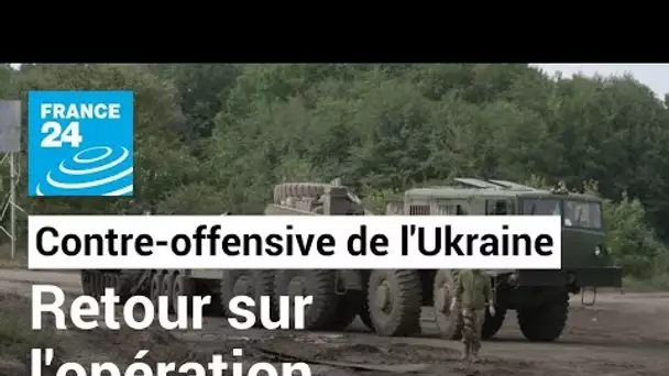 Contre-offensive surprise de l'Ukraine : retour sur le succès de l'opération • FRANCE 24