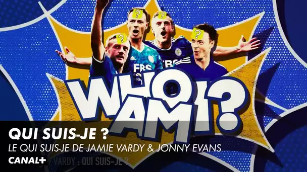 Le Qui Suis-je de Jamie Vardy et Jonny Evans