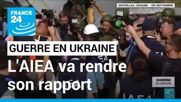 Guerre en Ukraine : l'AIEA va rendre un rapport sur la centrale de Zaporijjia • FRANCE 24