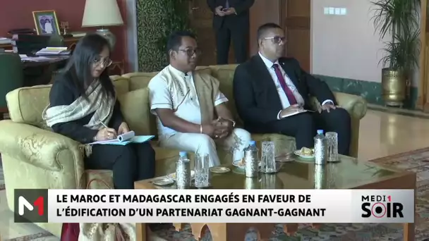 Le Maroc et Madagascar engagés en faveur de l'édification d'un partenariat gagnant-gagnant