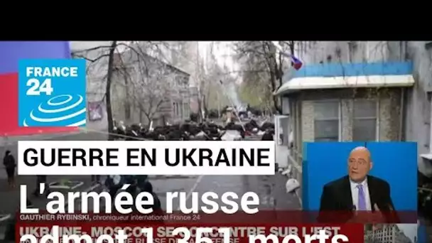 Guerre en Ukraine : l'armée russe admet 1 351 morts dans ses rangs • FRANCE 24