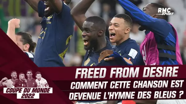 Coupe du monde 2022 : Comment "Freed from desire" est devenu l'hymne des Bleus au Qatar