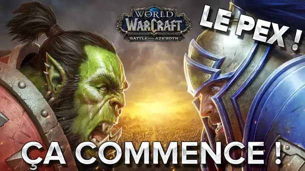 Rush Pex WoW BFA #2 : CA COMMENCE !!!