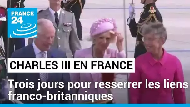 Charles III en France : trois jours pour resserrer l'amitié franco-britannique • FRANCE 24