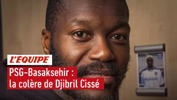 La colère de Djibril Cissé - Foot - C1 - PSG-Basaksehir