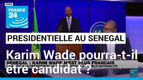 Sénégal :  Karim Wade pourra-t-il être candidat à la présidentielle ? • FRANCE 24