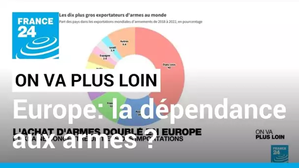 Europe: la dépendance aux armes ? • FRANCE 24