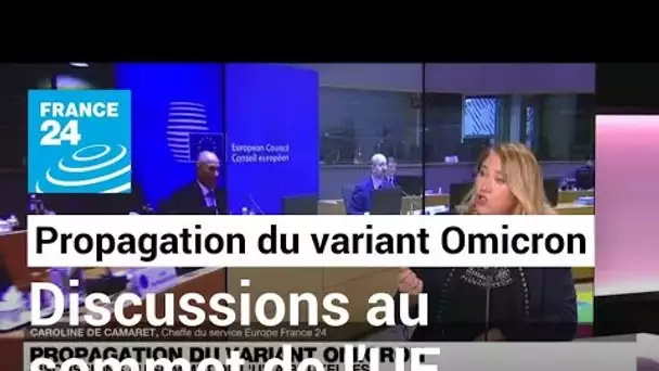 Propagation du variant Omicron : discussions au sommet de l'UE à Bruxelles • FRANCE 24