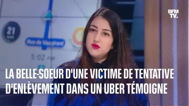 La belle-sœur d'une victime d'une tentative d'enlèvement par un chauffeur Uber témoigne sur BFMTV