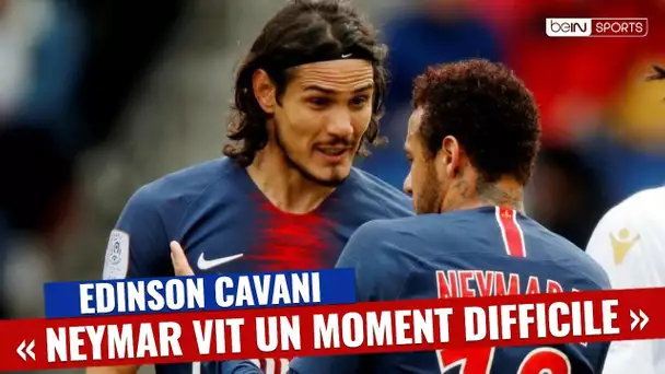 Cavani sur Neymar : "Il vit un moment difficile"