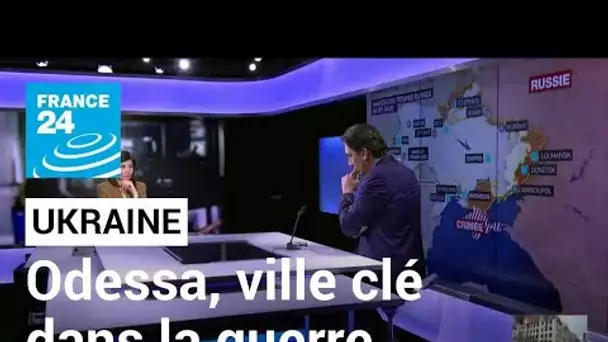 Guerre en Ukraine : Odessa, la ville stratégique qui permet le ravitaillement de tout le pays