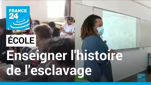 France : comment enseigne-t-on l'esclavage à l'école ? • FRANCE 24