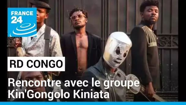 RD Congo : le groupe Kin'Gongolo Kiniata : des artistes génies de la débrouille et de la récup'