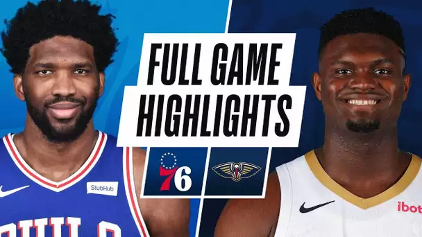 76ERS at PELICANS | FULL GAME HIGHLIGHTS | April 9, 2021