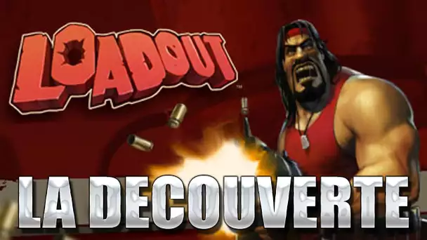 Loadout #1.1 : La découverte