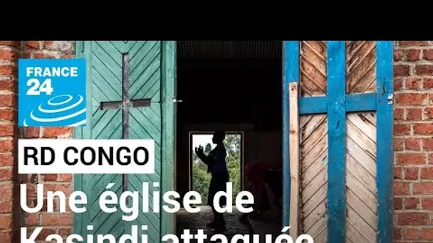 RD Congo : une église de Kasindi attaquée à l'"engin explosif improvisé" • FRANCE 24