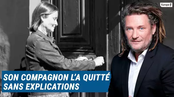 Olivier Delacroix (Libre antenne) - Son compagnon l’a laissé tomber sans trop d’explications