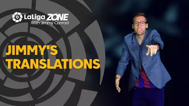 LaLiga Zone with Jimmy Conrad: Jimmy‘s translations