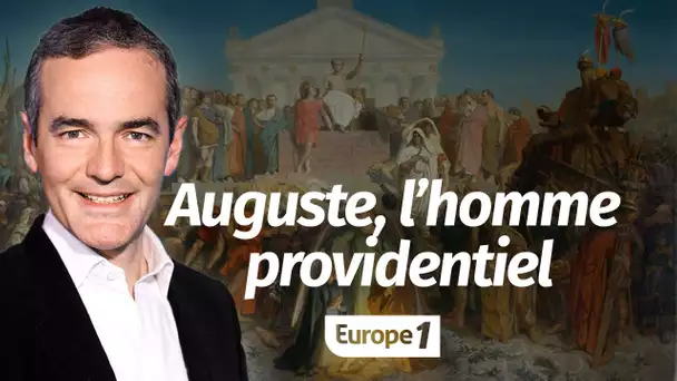 Au cœur de l'histoire: Auguste, l’homme providentiel (Franck Ferrand)