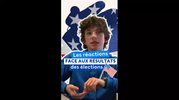 Les réactions face aux résultats des élections américaines