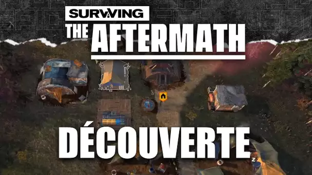 Surviving the Aftermath #1 : Découverte