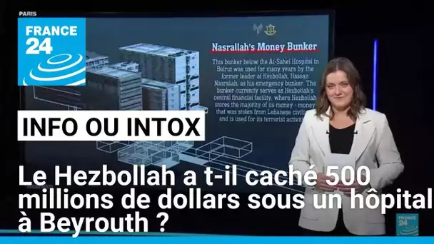 Le Hezbollah a t-il caché 500 millions de dollars sous un hôpital à Beyrouth ? • FRANCE 24