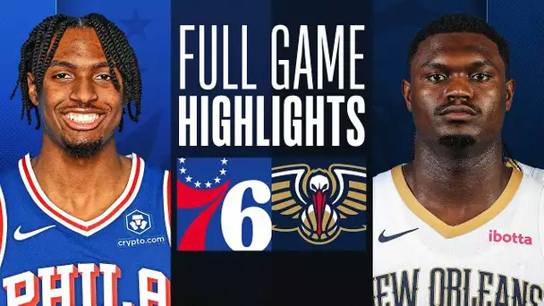 76ERS at PELICANS | FULL GAME HIGHLIGHTS | November 29, 2023