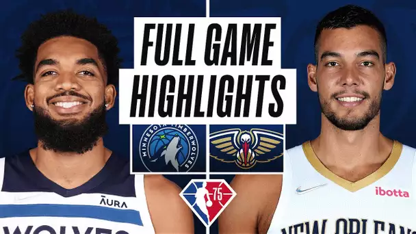 TIMBERWOLVES at PELICANS | FULL GAME HIGHLIGHTS | November 22, 2021