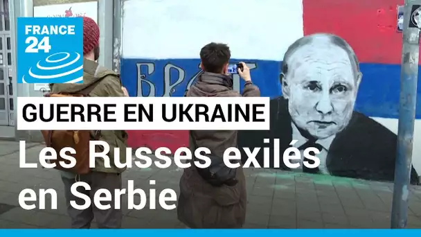 En fuyant Poutine, des Russes s'exilent dans une Serbie pro-Kremlin • FRANCE 24