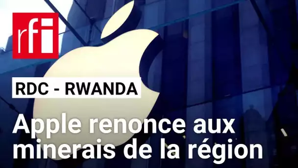 Apple suspend son approvisionnement en minerais issus de l'est congolais • RFI