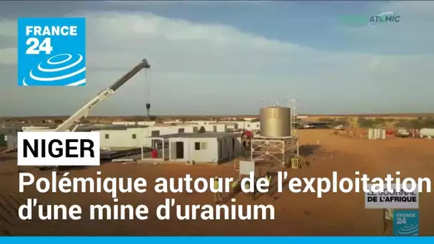 Niger : une mine d'uranium canadienne accusée de minimiser son impact environnemental • FRANCE 24